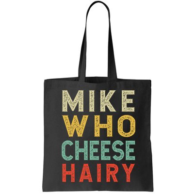 Mike Who Cheese Hairy Funny Humor Embarrassing Bag