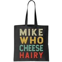 Mike Who Cheese Hairy Funny Humor Embarrassing Bag
