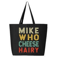Mike Who Cheese Hairy Funny Humor Embarrassing 25L Jumbo Tote