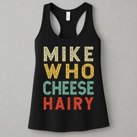 Mike Who Cheese Hairy Funny Humor Embarrassing Womens Tank Top