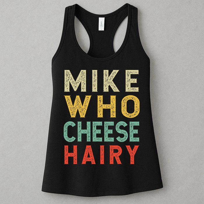 Mike Who Cheese Hairy Funny Humor Embarrassing Womens Tank Top