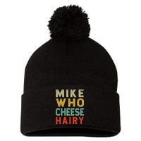 Mike Who Cheese Hairy Funny Humor Embarrassing Pom Pom 12in Knit Beanie