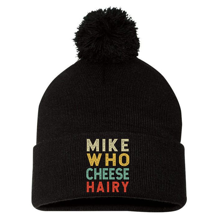 Mike Who Cheese Hairy Funny Humor Embarrassing Pom Pom 12in Knit Beanie