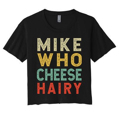 Mike Who Cheese Hairy Funny Humor Embarrassing Crop Top