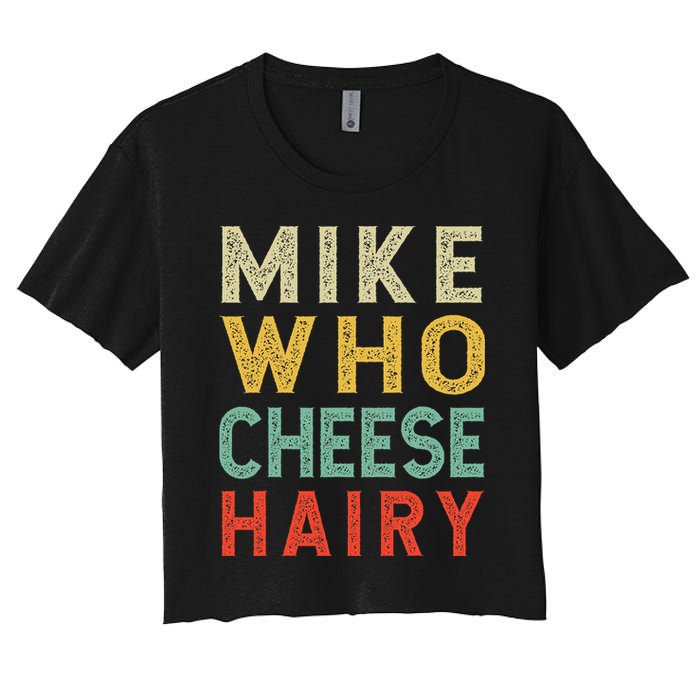 Mike Who Cheese Hairy Funny Humor Embarrassing Crop Top