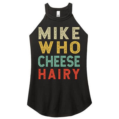 Mike Who Cheese Hairy Funny Humor Embarrassing Women's Perfect Tri Rocker Tank