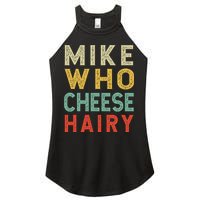 Mike Who Cheese Hairy Funny Humor Embarrassing Women's Perfect Tri Rocker Tank