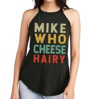 Mike Who Cheese Hairy Funny Humor Embarrassing Women's Perfect Tri Rocker Tank