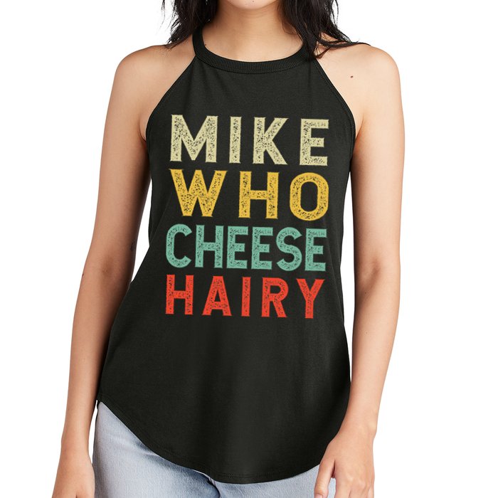 Mike Who Cheese Hairy Funny Humor Embarrassing Women's Perfect Tri Rocker Tank