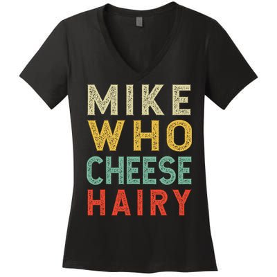 Mike Who Cheese Hairy Funny Humor Embarrassing Women's V-Neck T-Shirt