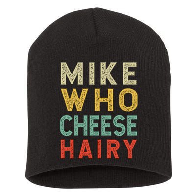 Mike Who Cheese Hairy Funny Humor Embarrassing Short Acrylic Beanie