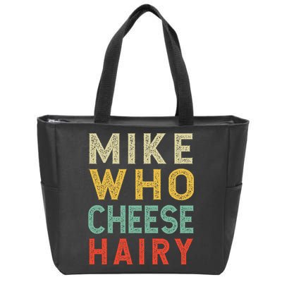 Mike Who Cheese Hairy Funny Humor Embarrassing Zip Tote Bag