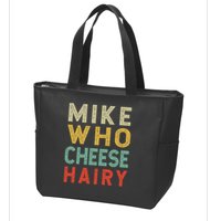 Mike Who Cheese Hairy Funny Humor Embarrassing Zip Tote Bag