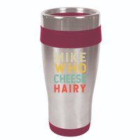 Mike Who Cheese Hairy Funny Humor Embarrassing 16oz Travel Tumbler