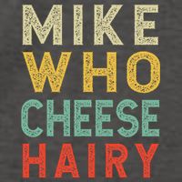 Mike Who Cheese Hairy Funny Humor Embarrassing Vector Backpack