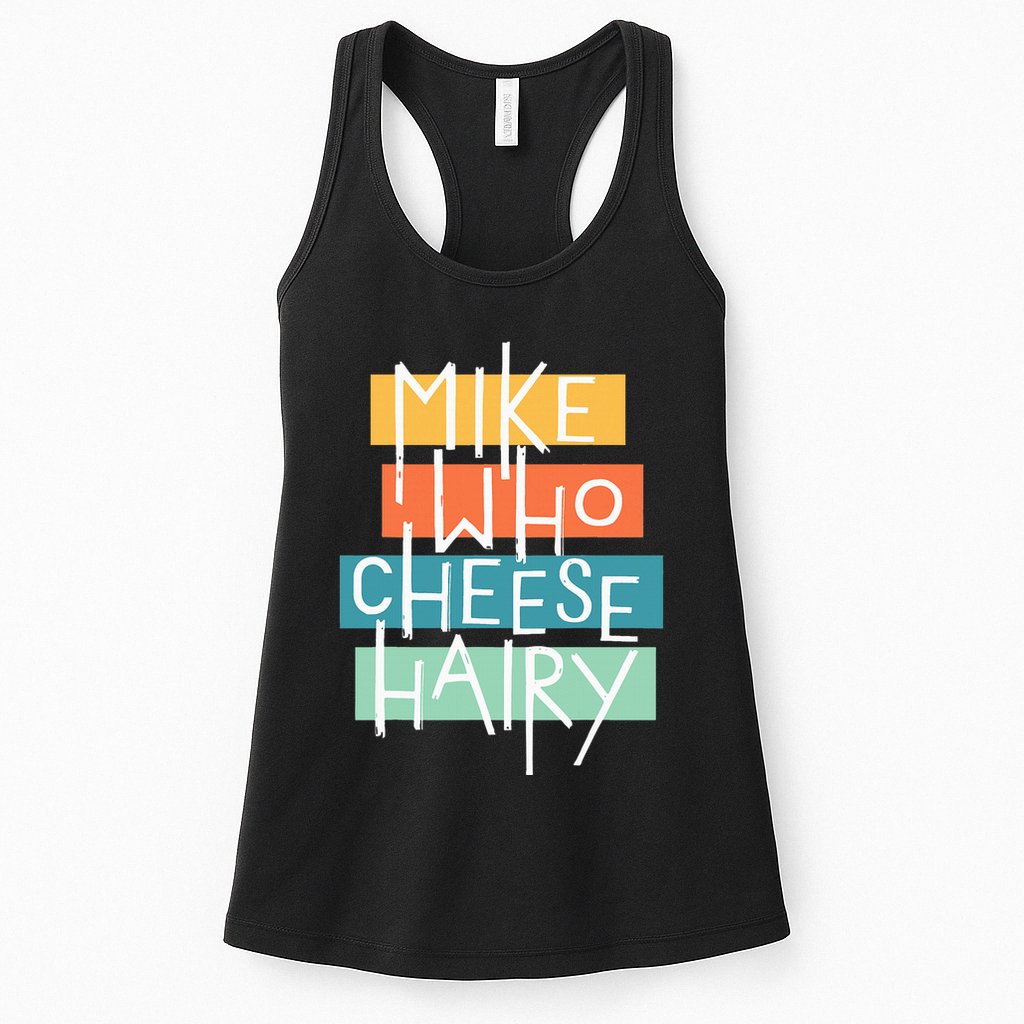 Mike Who Cheese Hairy Chest Man Gag Outfit Adult Womens Tank Top