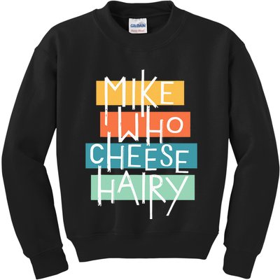 Mike Who Cheese Hairy Chest Man Gag Outfit Adult Kids Sweatshirt