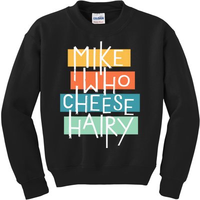 Mike Who Cheese Hairy Chest Man Gag Outfit Adult Kids Sweatshirt