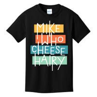 Mike Who Cheese Hairy Chest Man Gag Outfit Adult Kids T-Shirt