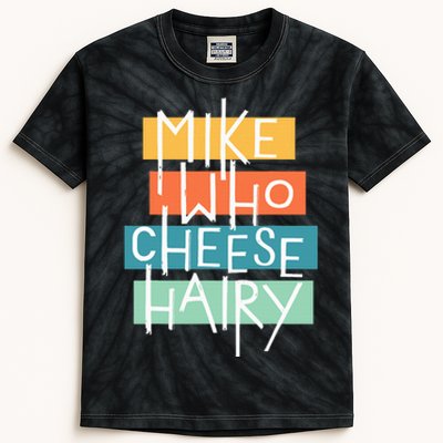 Mike Who Cheese Hairy Chest Man Gag Outfit Adult Kids Tie-Dye T-Shirt