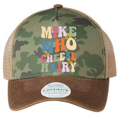 Mike Who Cheese Hairy Funny Sarcastic Legacy Tie Dye Trucker Hat