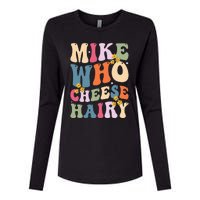 Mike Who Cheese Hairy Funny Sarcastic Womens Cotton Relaxed Long Sleeve T-Shirt