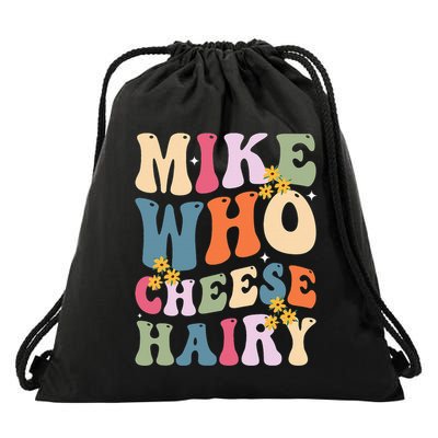 Mike Who Cheese Hairy Funny Sarcastic Drawstring Bag