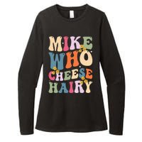 Mike Who Cheese Hairy Funny Sarcastic Womens CVC Long Sleeve Shirt