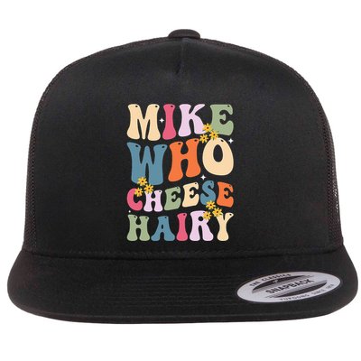 Mike Who Cheese Hairy Funny Sarcastic Flat Bill Trucker Hat