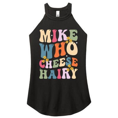 Mike Who Cheese Hairy Funny Sarcastic Women's Perfect Tri Rocker Tank