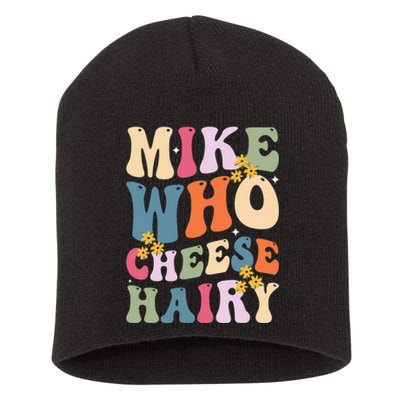 Mike Who Cheese Hairy Funny Sarcastic Short Acrylic Beanie