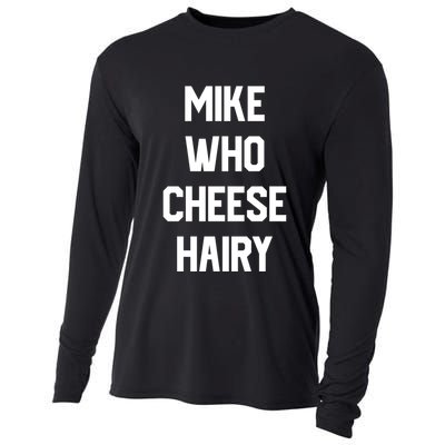 Mike Who Cheese Hairy Funny Adult Humor Word Play Cooling Performance Long Sleeve Crew