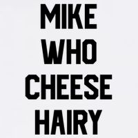 Mike Who Cheese Hairy Funny Adult Humor Word Play Garment-Dyed Sweatshirt