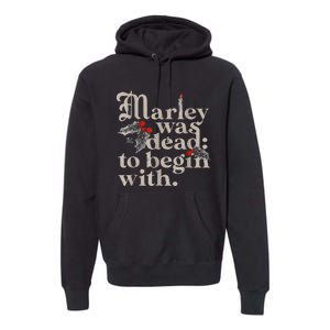 Marley Was Dead To Begin With Funny Novelty Premium Hoodie