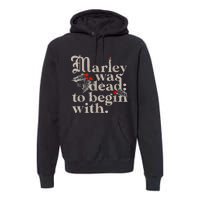 Marley Was Dead To Begin With Funny Novelty Premium Hoodie