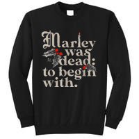 Marley Was Dead To Begin With Funny Novelty Tall Sweatshirt