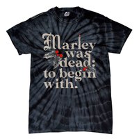 Marley Was Dead To Begin With Funny Novelty Tie-Dye T-Shirt