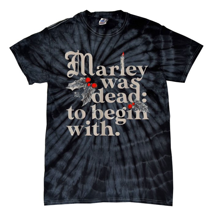 Marley Was Dead To Begin With Funny Novelty Tie-Dye T-Shirt