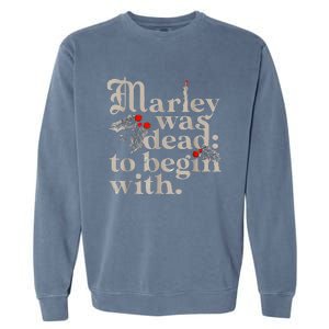 Marley Was Dead To Begin With Funny Novelty Garment-Dyed Sweatshirt