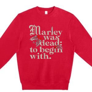 Marley Was Dead To Begin With Funny Novelty Premium Crewneck Sweatshirt