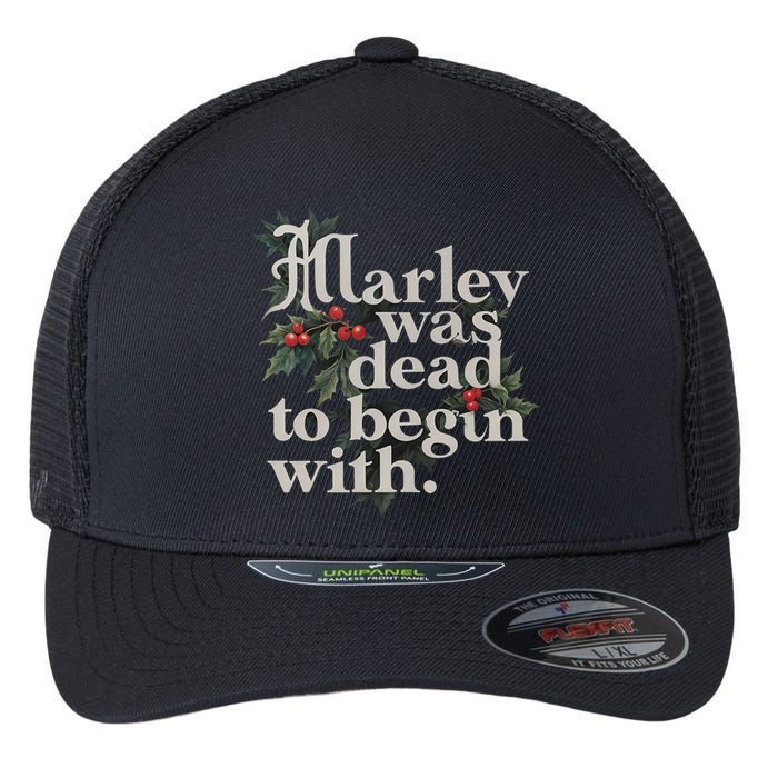 Marley Was Dead To Begin With Funny Novelty Flexfit Unipanel Trucker Cap