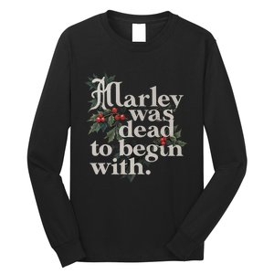 Marley Was Dead To Begin With Funny Novelty Long Sleeve Shirt