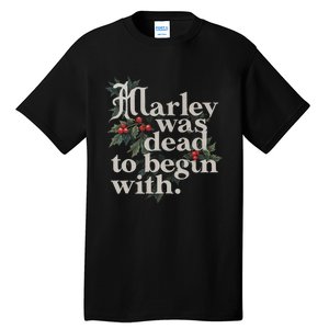 Marley Was Dead To Begin With Funny Novelty Tall T-Shirt