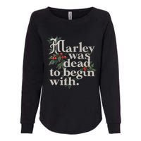 Marley Was Dead To Begin With Funny Novelty Womens California Wash Sweatshirt