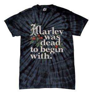 Marley Was Dead To Begin With Funny Novelty Tie-Dye T-Shirt