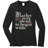 Marley Was Dead To Begin With Funny Novelty Ladies Long Sleeve Shirt