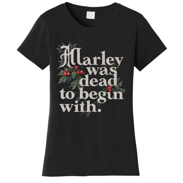 Marley Was Dead To Begin With Funny Novelty Women's T-Shirt