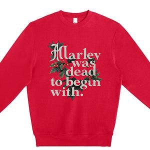 Marley Was Dead To Begin With Funny Novelty Premium Crewneck Sweatshirt