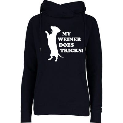 My Weiner Does Tricks Funny Dachshund Gift Womens Funnel Neck Pullover Hood