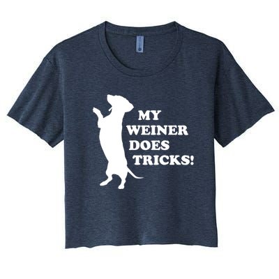 My Weiner Does Tricks Funny Dachshund Gift Women's Crop Top Tee